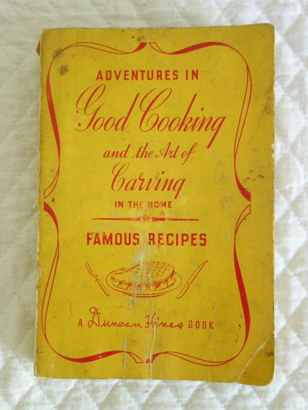 Vntg 1947 DUNCAN HINES Adventures in Good Cooking and the Art of Carving Book